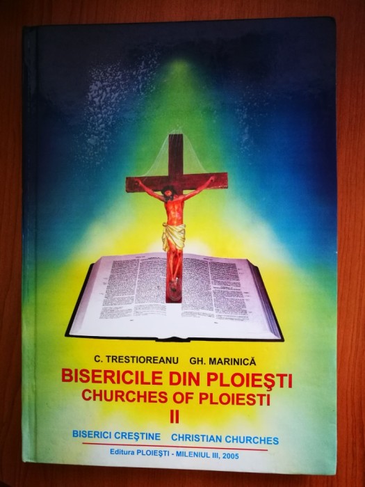 Bisericile din Ploiesti, Churches of Ploiesti.Vol.2. C. Trestioreanu