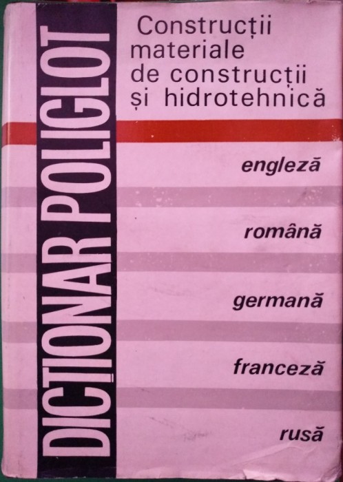 Dicționar Poliglot construcții materiale de construcții și hidrotehnică