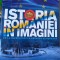 Istoria Rom&acirc;niei &icirc;n imagini de la &icirc;nceputuri la Uniunea Europeană