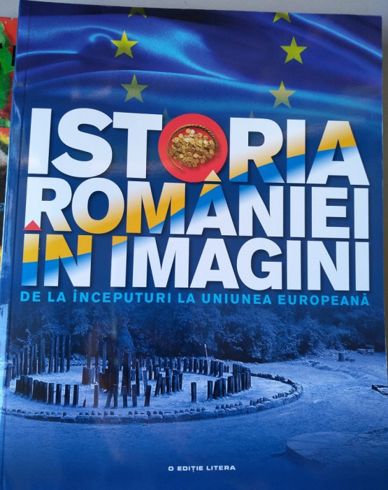 Istoria Rom&acirc;niei &icirc;n imagini de la &icirc;nceputuri la Uniunea Europeană