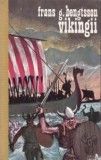 Frans G. Bengtsson - Vikingii. O povestire istorică din vremurile păg&icirc;ne