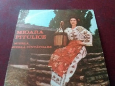 DISC VINIL MIOARA PITULICE - MIERLA MIERLA CANTATOARE foto