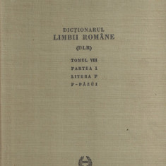 Dictionarul limbii romane- Dlr, tomul VIII/ 8, partea 1, litera P /pazui
