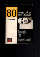 Generatia 80 in proza scurta, antologie de Gheorghe Craciun, Marineasa, 610 pag foto