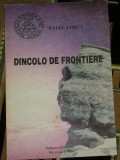 myh 21f - DINCOLO DE FRONTIERE - PAVEL CORUT - ED 1993