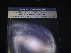 EVOLUTIA UNIVERS. DE LA BING-BANG-LA IPOTETICUL BIG CRUNCH-DR. ING. L. BISCEANU foto