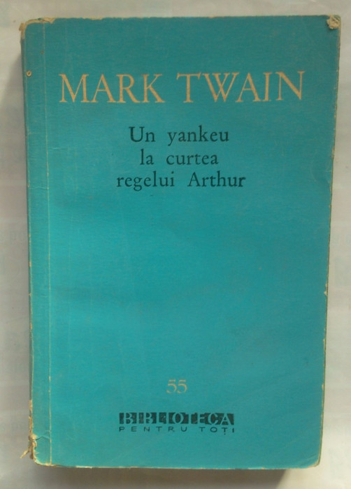 (C383) MARK TWAIN - UN YANKEU LA CURTEA REGELUI ARTHUR