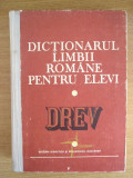 Myh 34f - Dictionarul limbii romane pentru elevi - DREV - ed 1983