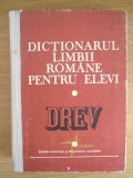 myh 34f - Dictionarul limbii romane pentru elevi - DREV - ed 1983