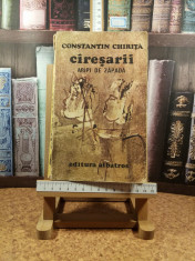 Constantin Chirita - Ciresarii Aripi de zapada vol. IV &amp;quot;A6020&amp;quot; foto