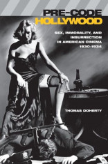 Pre-Code Hollywood: Sex, Immorality, and Insurrection in American Cinema, 1930--1934, Paperback foto