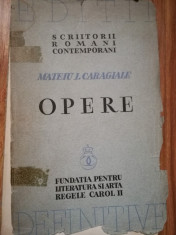 MATEIU I. CARAGIALE - OPERE (Editie Definitiva Ingrijita de PERPESSICIUS), 1936 foto