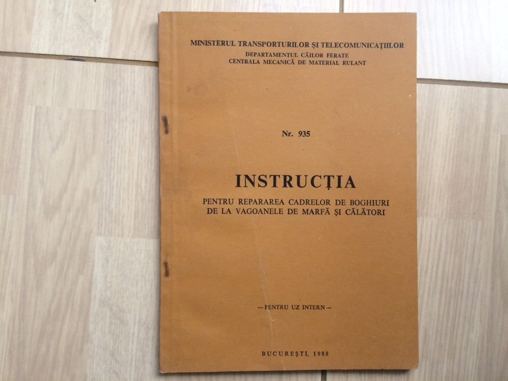 instructia pentru repararea cadrelor de boghiuri de la vagoane de marfa  calatori | arhiva Okazii.ro