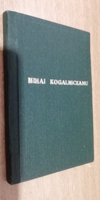 myh 421B - Biblioteca pentru toti - Acte, scrieri din tinereta - M Kogalniceanu