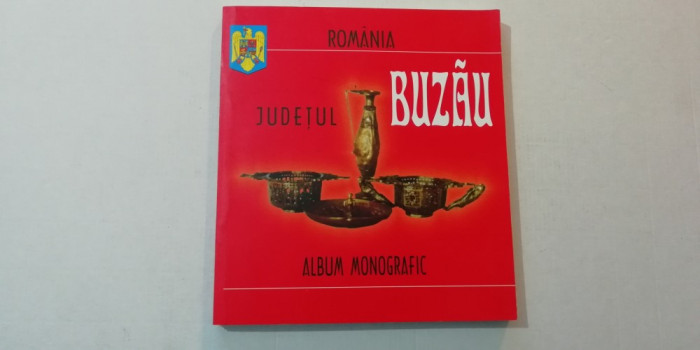 myh 112 - ALBUM MONOGRAFIC - JUDETUL BUZAU - ED 2004