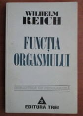 Functia orgasmului : psihopatologia si sociologia sexului / Wilhelm Reich foto