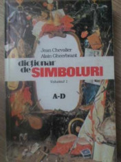 DICTIONAR DE SIMBOLURI VOL.1 A-D - JEAN CHEVALIER, ALAIN GHEERBRANT foto