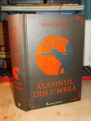 BRENT WEEKS - ASASINUL DIN UMBRA ( FANTASY EPIC ) - 2017 foto