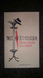 Milan Kundera &ndash; Cartea rasului si a uitarii, Humanitas