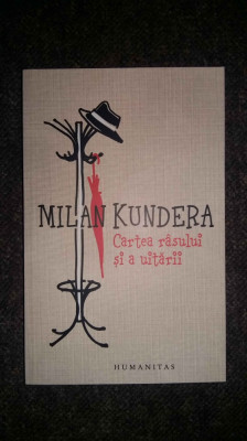 Milan Kundera &amp;ndash; Cartea rasului si a uitarii foto
