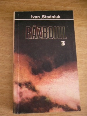 myh 22f - RAZBOIUL - IVAN STADNIUK - VOLUMUL 3 - ED 1987 foto