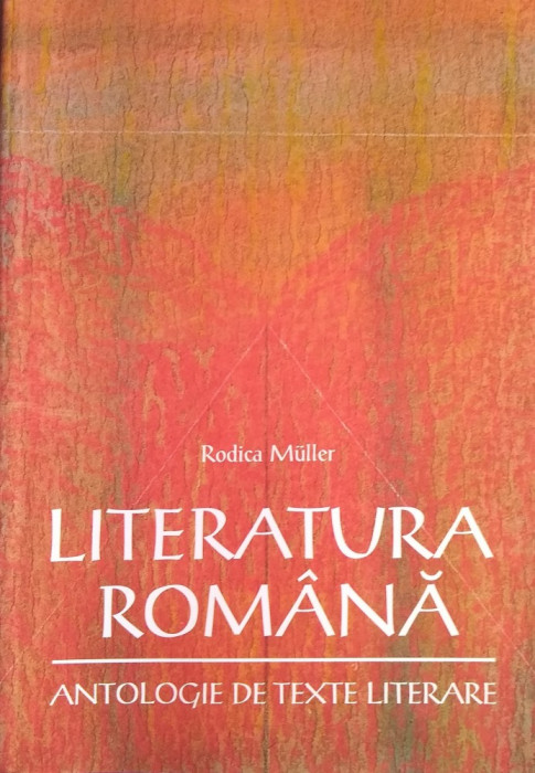 Literatura rom&acirc;nă - Antologie de texte literare pentru clasele a 11-a și a 12-a