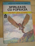 Myh109 - Victor Ion Popa - Sfirleaza cu fofeaza - ed 1986