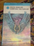 myh 521f- CALEA ROBILOR - CUMPANA VULTURILOR - M JOLDEA - ED 1985 - CUTEZATORII