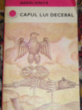 Myh 521f- CAPUL LUI DECEBAL - MARIN IONITA - ED 1985 - COLECTIA CUTEZATORII