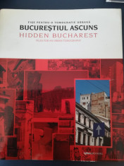 BUCURESTIUL ASCUNS, fise pentru o tomografie urbana foto