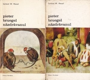 Gerhard W. Menzel - Pieter Bruegel nazdravanul ( 2 vol. ) foto