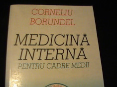 MEDICINA INTERNA PENTRU CADRE MEDII-CORNELIU BORUNDEL-DR.MEDICINA-MEDIC PRIMAR- foto