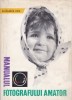 Manualul Fotografului Amator - Alexandru Dicu, Editura Stiintifica 1961, 515 Pagini, Carte Hobby