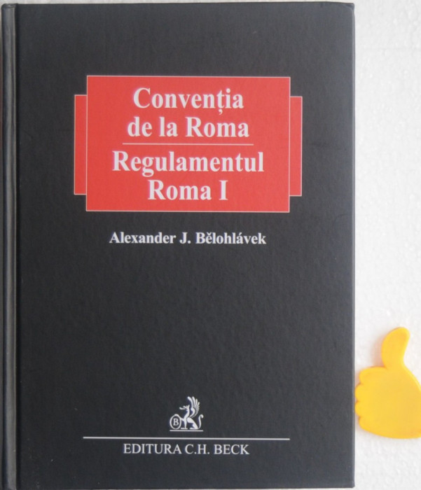 Conventia de la Roma Regulamentul Roma I Alexander J Belohlavek vol II