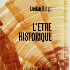 L'etre historique- Lucian Blaga Paris, 1991 carte in lb. franceza