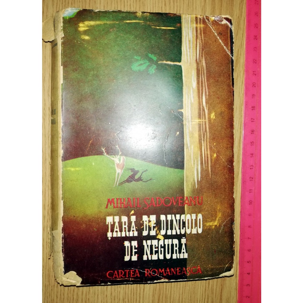CARTE VECHE - TARA DE DINCOLO DE NEGURA - MIHAIL SADOVEANU - ED 1943