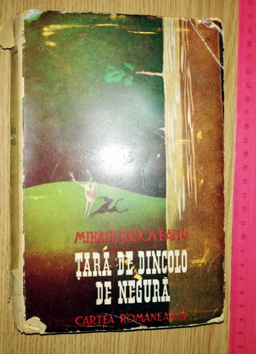CARTE VECHE - TARA DE DINCOLO DE NEGURA - MIHAIL SADOVEANU - ED 1943