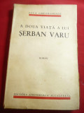 Luca Gheorghiade - A doua viata a lui Serban Varu - Prima Ed.interbelica
