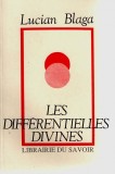 Les differentielles divines -Lucian Blaga Paris 1990 carte in lb. franceza