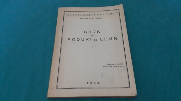 CURS DE PODURI DE LEMN / M.D. HANGAN/1945 *