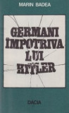 Marin Badea - Germani &icirc;mpotriva lui Hitler