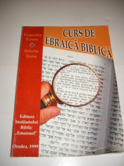 TIMOTHY CROW / SILVIU TATU - CURS DE EBRAICA BIBLICA (ORADEA, 1999, 215 p.) foto