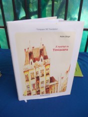PETRU ILIESU - A TOURIST IN TIMISOARA ( ALBUM IN ENGLEZA SI GERMANA ) - 2008 *