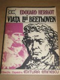 Myh 533 - VIATA LUI BEETHOVEN - EDUARD HERRIOT - ED 1979