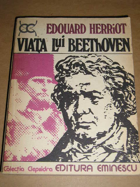 myh 533 - VIATA LUI BEETHOVEN - EDUARD HERRIOT - ED 1979