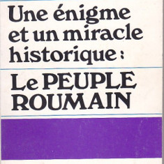 G. I. BRATIANU - UNE ENIGME ET UN MIRACLE HISTORIQUE LE PEUPLE ROUMAIN ( FR. )