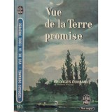 Georges Duhamel - Vue de la Terre promise