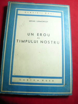 Mihail Lermontov - Un Erou al Timpului Nostru - Ed. Cartea Rusa , 144 pag foto