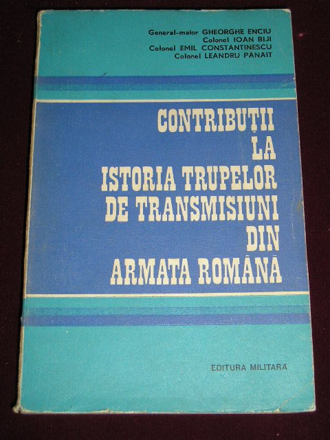 myh 527s - CONTRIBUTII LA IST TR DE TRANSMISIUNI DIN ARMATA ROMANA G ENCIU -1973