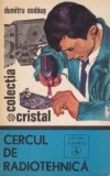 Cercul de radiotehnică - Dumitru Codaus, Albatros 1976, carte electrotehnica